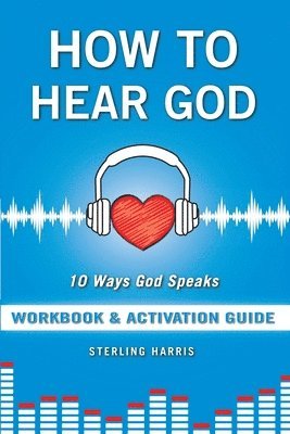 bokomslag How to Hear God Workbook and Activation Guide