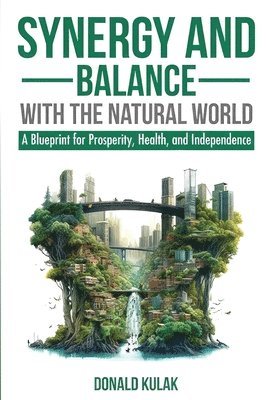 Don Kulak - Synergy and Balance with the Natural World, Häftad