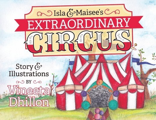 Isla & Maisee's Extraordinary Circus 1