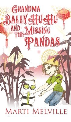 Marti Melville, Patricia Brack - Grandma BallyHuHu and the Missing Pandas, Inbunden