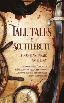 Doce Blant Authors, Patricia Brack - Tall Tales & Scuttlebutt, Häftad