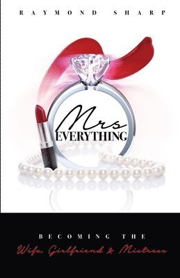 Mrs. Everything: Becoming the Wife, Girlfriend & Mistress 1