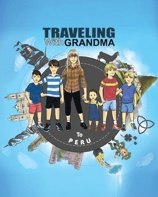 Jody Brady - TRAVELING with GRANDMA to PERU, Häftad