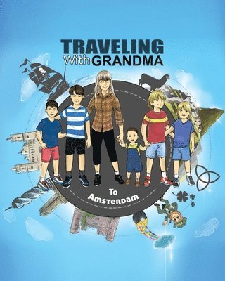 Jody Brady - TRAVELING with GRANDMA to AMSTERDAM, Häftad