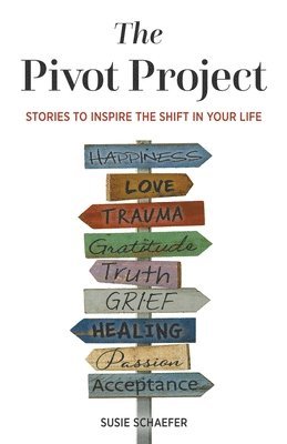 bokomslag The Pivot Project: Stories to Inspire the Shift in Your Life