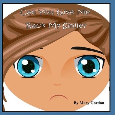 Mary L. Gordon, Mildred Johnson - Can You Give Me Back My Smile, Häftad