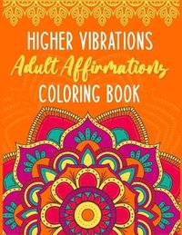 bokomslag Higher Vibrations Adult Affirmation Coloring Book