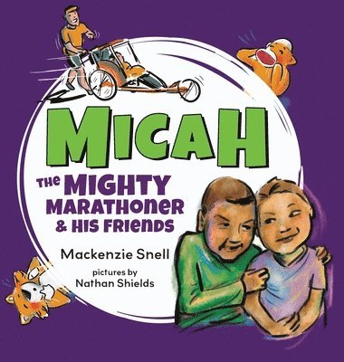 Micah the Mighty Marathoner and His Friends 1