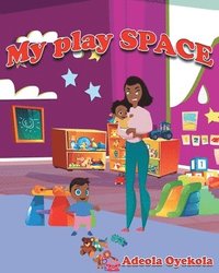 bokomslag My Play Space