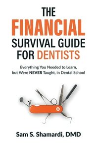 bokomslag The Financial Survival Guide for Dentists