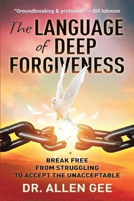 Allen Gee - Language of Deep Forgiveness, Häftad. Tillgänglighet: Lägg i varukorg