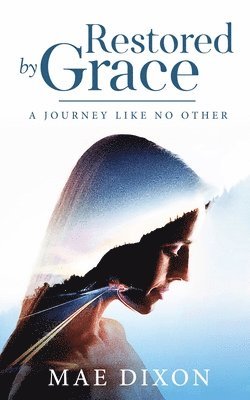 Mae Dixon - Restored by Grace, Häftad