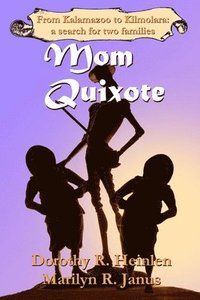 bokomslag Mom Quixote: From Kalamazoo to Kilmolara: a Search for Two Families