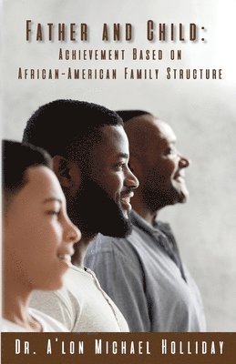 Father and Child: Achievement Based on African American Structure 1