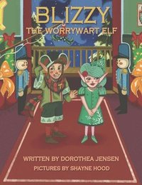 bokomslag Blizzy, the Worrywart Elf: Santa's Izzy Elves #2