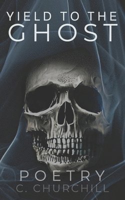 YIELD TO THE GHOST, Häftad