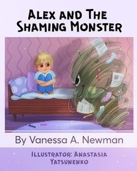 bokomslag Alex and The Shaming Monster: Children's picture book