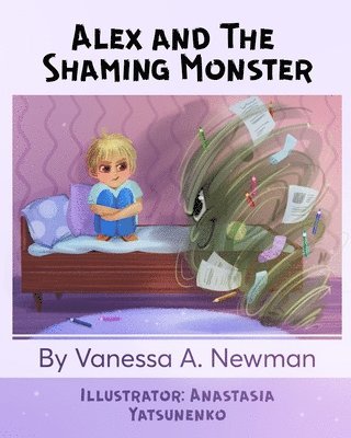 Alex and The Shaming Monster: Children's picture book 1