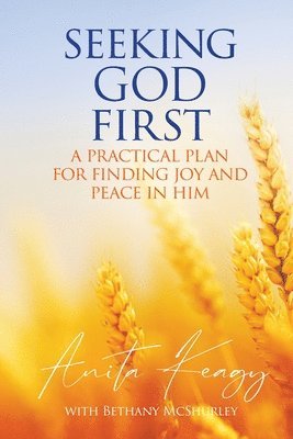Anita Keagy - Seeking God First, Häftad