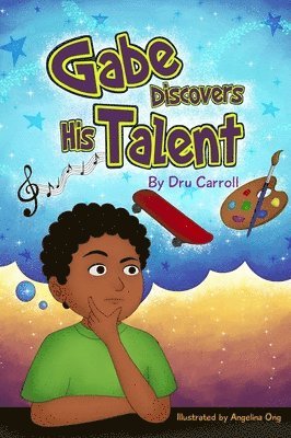 Dru Carroll - Gabe Discovers His Talent, Inbunden