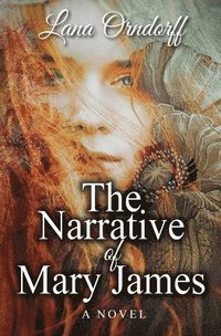 bokomslag The Narrative of Mary James