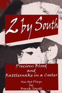 bokomslag 2 by South: Precious Blood and Rattlesnake in a Cooler