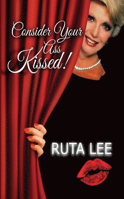 Ruta Lee - Consider Your Ass Kissed, Häftad
