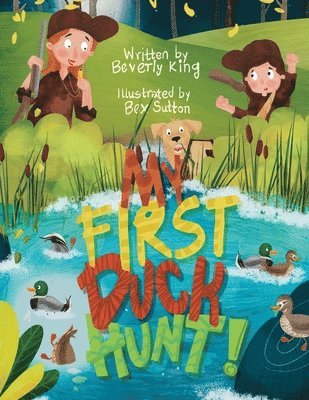 Beverly King, Nadara Merrill - My First Duck Hunt, Häftad