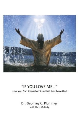 bokomslag If You Love Me...: How You Can Know For Sure That You Love God