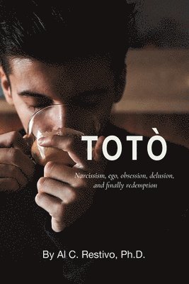 Tot; Narcissism, ego, obsession, delusion, and finally redemption 1