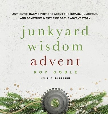 Junkyard Wisdom Advent 1