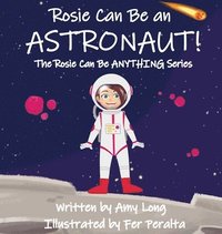 bokomslag Rosie Can Be An Astronaut!