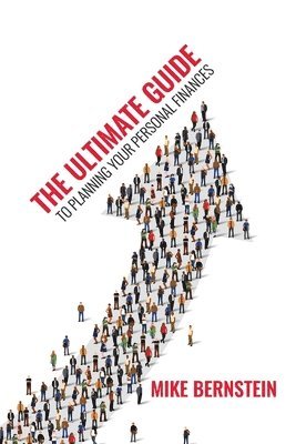Michael Bernstein - The Ultimate Guide to Planning Your Personal Finances: The Big 6 of Personal Financial Planning, Häftad