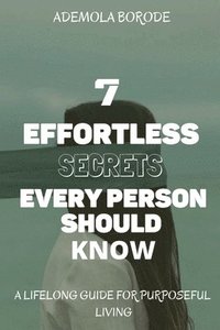 bokomslag 7 Effortless Secrets Every Person Should Know