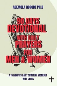 bokomslag 90 Days Daily Devotional with Daily Prayers for Men & Women