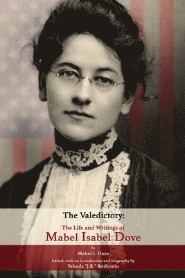 Mabel I Dove, J R Rothstein, Chloe Renee Knight - Valedictory, Häftad