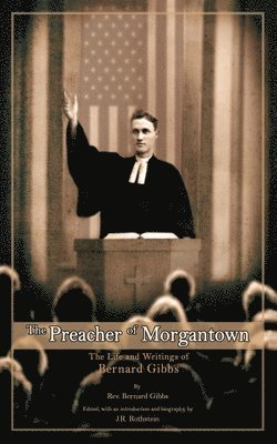Bernard Gibbs, J R Rothstein - Preacher of Morgantown, Häftad