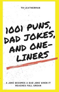 bokomslag 1001 Puns, Dad Jokes, and One-Liners