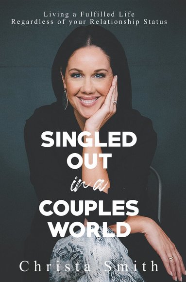 Christa Smith - Singled Out in a Couples World, Häftad
