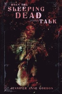 bokomslag When the Sleeping Dead Still Talk (The Hotel #2)