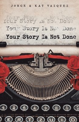 Your Story Is Not Done 1