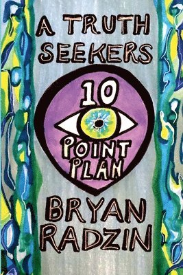 A Truth Seekers 10 Point Plan 1