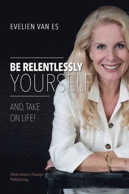 Be Relentlessly Yourself 1