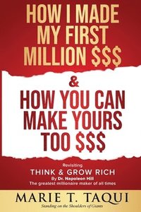 bokomslag HOW I MADE MY FIRST MILLION DOLLARS $$$ and HOW YOU CAN MAKE YOURS TOO $$$