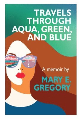 Travels Through Aqua, Green, and Blue 1