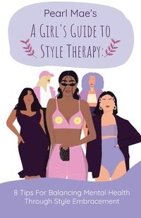 bokomslag A Girl's Guide to Style Therapy