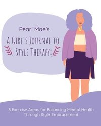 bokomslag Pearl Mae's A Girl's Journal To Style Therapy