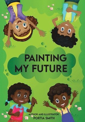 Portia Smith - Painting My Future, Kids Journal, Häftad