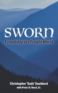 bokomslag SWORN Friendship in a Fragile World