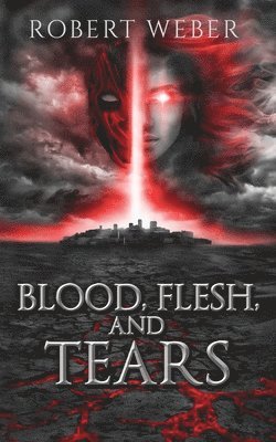 Blood, Flesh, and Tears 1